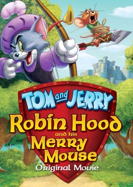 Tom & Jerry: Robin Hood and His Merry Mouse 2012