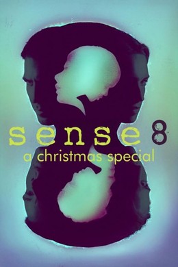 Sense8 : A Christmas Special 2016