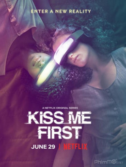 Kiss Me First Season 1 2018