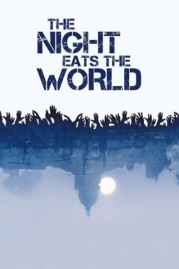 The Night Eats The World 2018