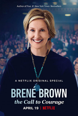 Brené Brown: The Call To Courage 2019