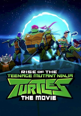 Rise Of The Teenage Mutant Ninja Turtles 2022